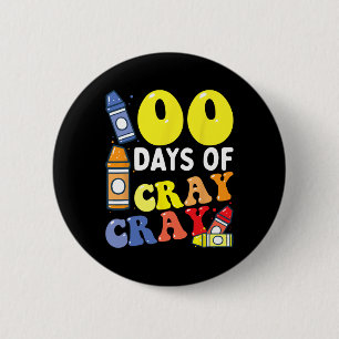 100 Days Cray Cray 100th Day Of School Boys Girls  6 Cm Round Badge
