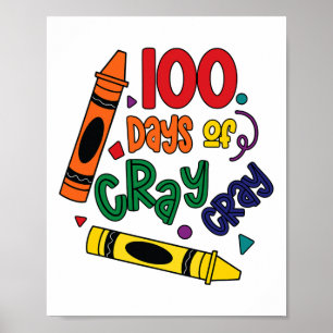 100 Days Cray Cray Fun Happy 100th Days Of School Poster