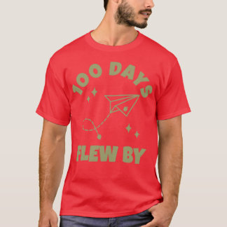 100 Days Flew By 100 Days Of School 4 T-Shirt