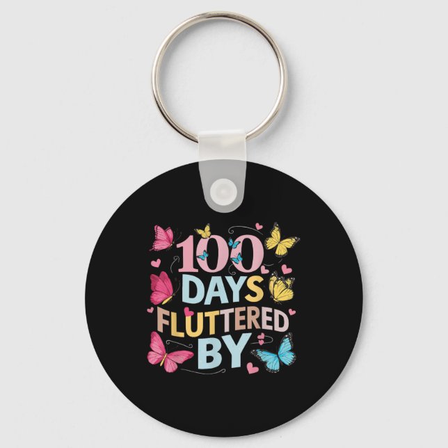 100 Days Fluttered By 100th Day Of School Key Ring (Front)