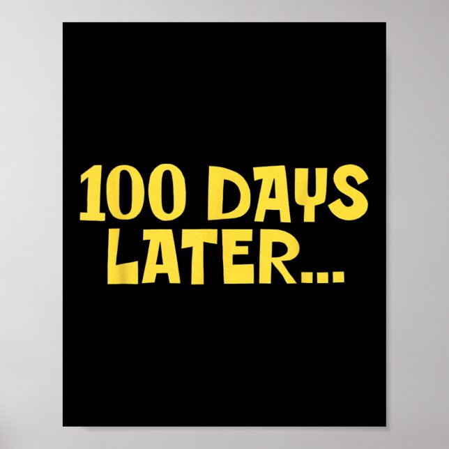 100 Days Later 100th Day Of School Fun Kids Poster (Front)