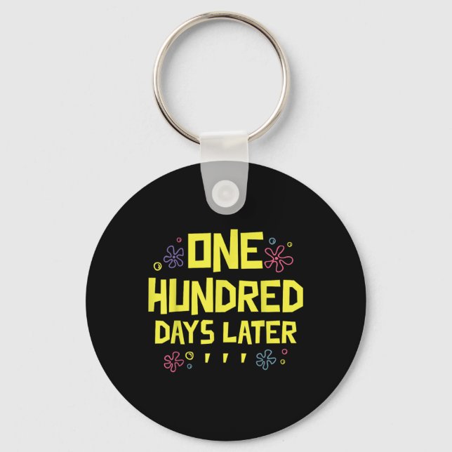 100 Days Later 100th Day Of School One Hundred Key Ring (Front)