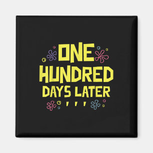 100 Days Later 100th Day Of School One Hundred Magnet