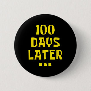 100 Days Later 100th Day Of School Teachers Kids 6 Cm Round Badge