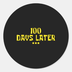 100 Days Later 100th Day Of School Teachers Kids Classic Round Sticker