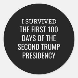 100 Days Later Survivors Club Second Trump Term  Classic Round Sticker
