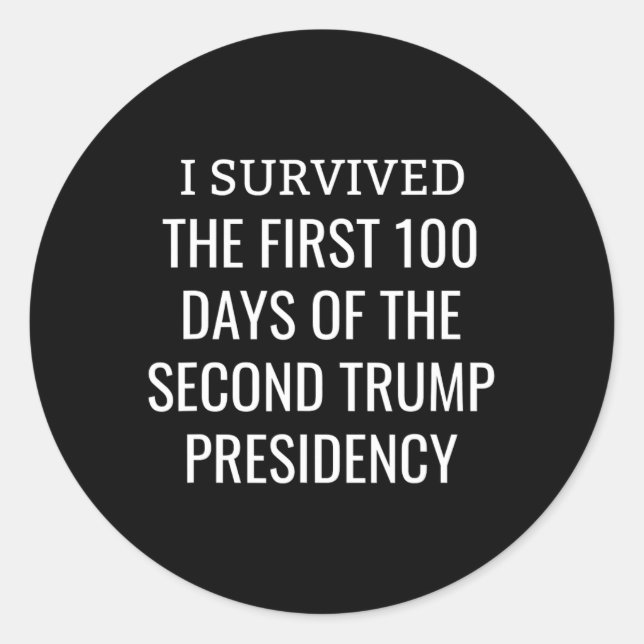 100 Days Later Survivors Club Second Trump Term  Classic Round Sticker (Front)
