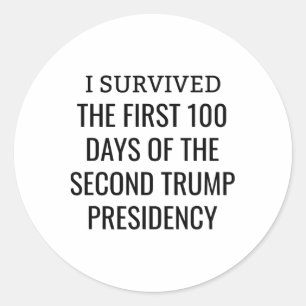 100 Days Later Survivors Club Second Trump Term  Classic Round Sticker