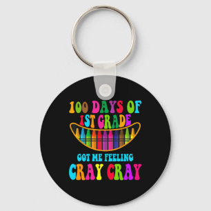 100 Days Of 1st Grade Got Me Feeling Cray Cray 1 Key Ring