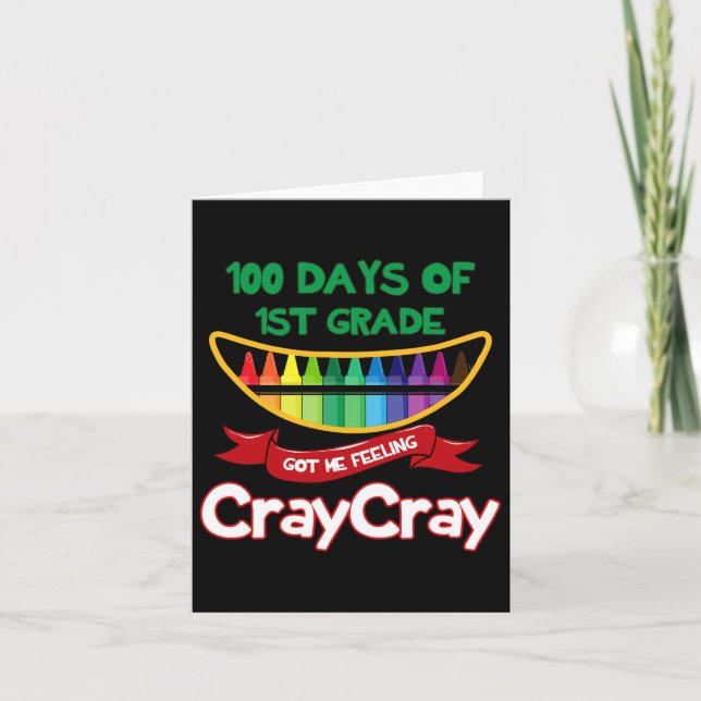 100 Days Of 1st Grade Got Me Feeling Cray Cray Fun Card (Front)