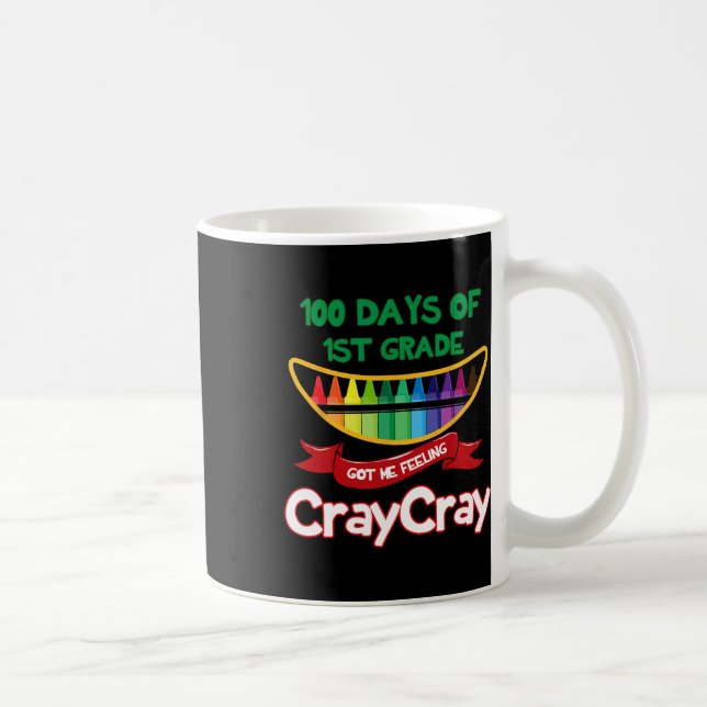 100 Days Of 1st Grade Got Me Feeling Cray Cray Fun Coffee Mug (Right)