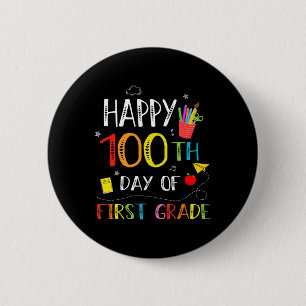 100 Days Of 1st Grade Happy 100th Day Of School Te 6 Cm Round Badge