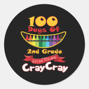 100 Days Of 2nd Grade Got Me Feeling Cray Cray Classic Round Sticker