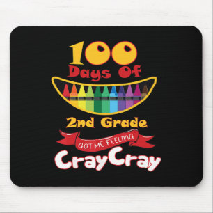100 Days Of 2nd Grade Got Me Feeling Cray Cray Mouse Mat