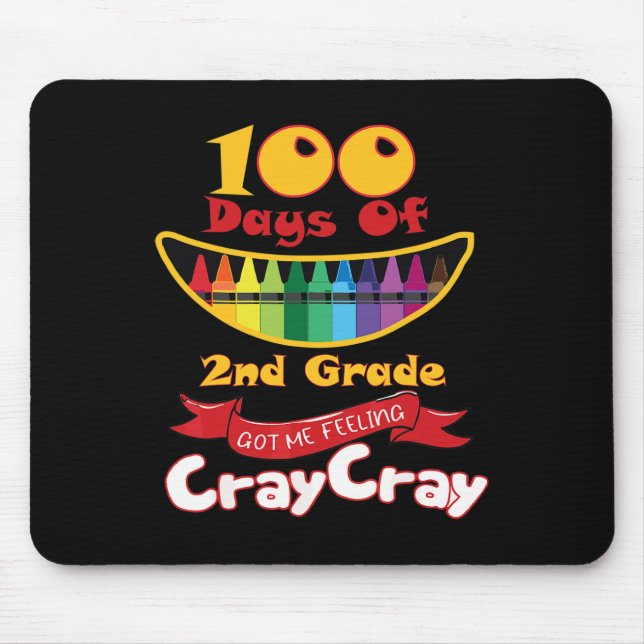 100 Days Of 2nd Grade Got Me Feeling Cray Cray  Mouse Mat (Front)