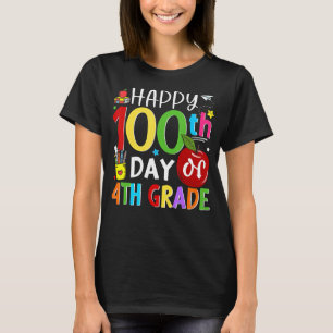 100 Days Of 4th Grade Happy 100th Day Of School Te T-Shirt