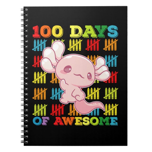 100 Days Of Awesome Axolotl 100th Day Of School Notebook (Front)