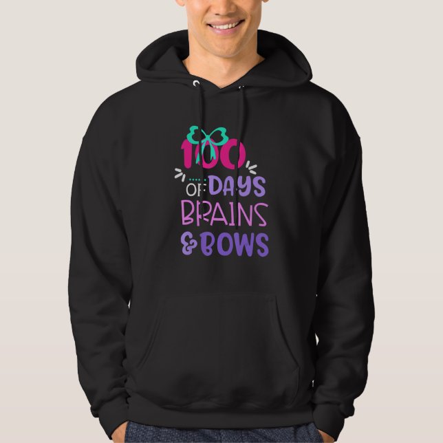 100 Days Of Brains And Bows Happy 100th Day Of Sch Hoodie (Front)