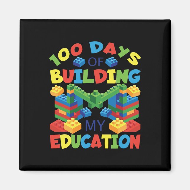 100 Days Of Building My Education - Construction B Magnet (Front)