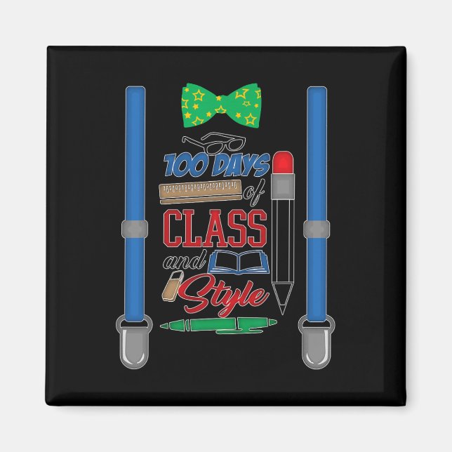 100 days of class and style - boys 100th day of sc magnet (Front)