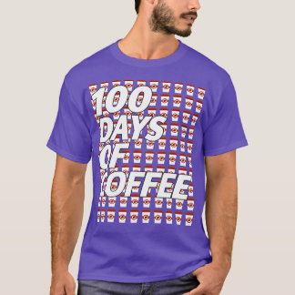 100 Days Of Coffee 100th Day Of School Teacher Cof T-Shirt