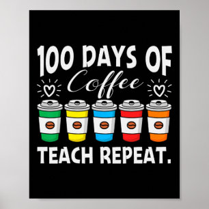 100 days of coffee amp; chaos 100th day school tea poster