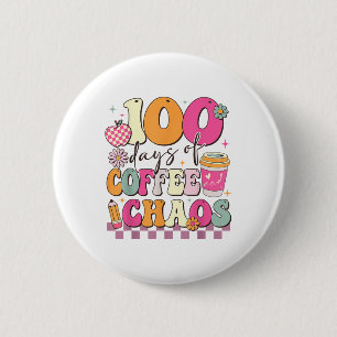 100 Days Of Coffee And Chaos 100th Day Of School 6 Cm Round Badge