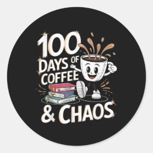 100 Days Of Coffee And Chaos 100th Day Of School Classic Round Sticker