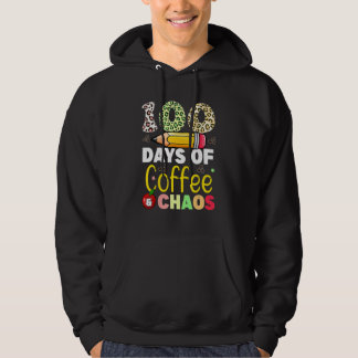 100 Days Of Coffee And Chaos 100th Day Of School F Hoodie