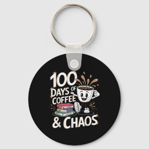 100 Days Of Coffee And Chaos 100th Day Of School Key Ring