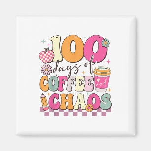 100 Days Of Coffee And Chaos 100th Day Of School Magnet