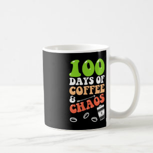 100 Days Of Coffee and Chaos 100th Day School Teac Mug