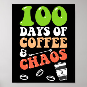 100 Days Of Coffee and Chaos 100th Day School Teac Poster