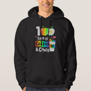 100 Days Of Coffee And Chaos Happy 100th Day Schoo Hoodie