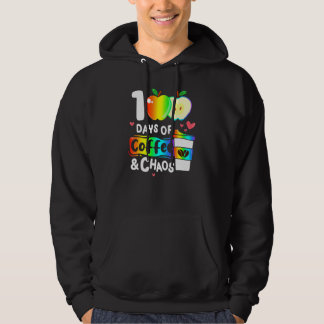 100 Days Of Coffee And Chaos Happy 100th Day Schoo Hoodie