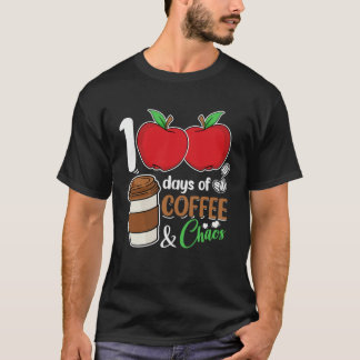 100 days of coffee and chaos perfect for any Stude T-Shirt