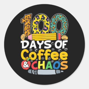 100 Days Of Coffee And Chaos Students Teachers 100 Classic Round Sticker