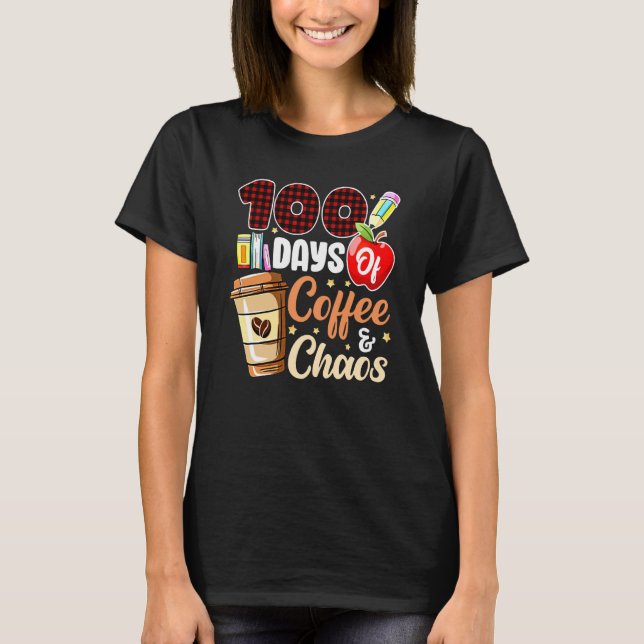 100 Days Of Coffee & Chaos 100th Day Of School Tea T-Shirt (Front)