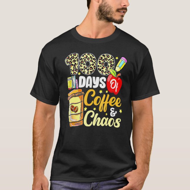 100 Days Of Coffee & Chaos 100th Day Of School Tea T-Shirt (Front)