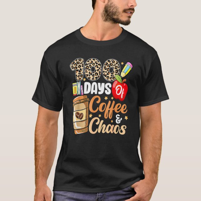 100 Days Of Coffee & Chaos 100th Day Of School Tea T-Shirt (Front)