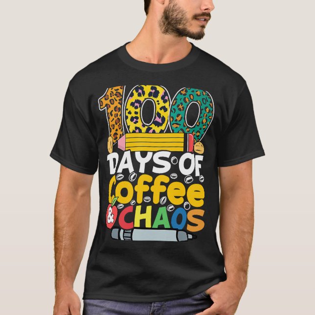 100 Days Of Coffee & Chaos 100th Day School Costum T-Shirt (Front)