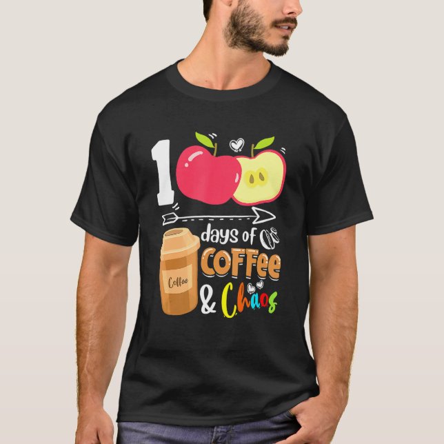 100 Days Of Coffee & Chaos  100th Day School Teach T-Shirt (Front)