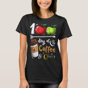 100 Days Of Coffee & Chaos 100th Day School Teach T-Shirt
