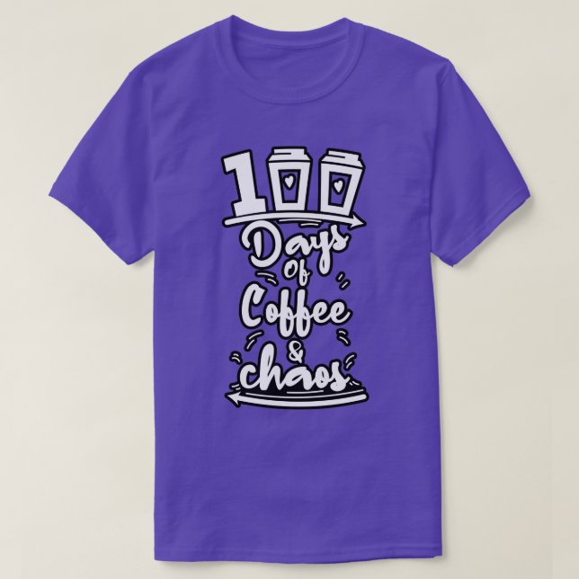 100 Days Of Coffee Chaos 5 T-Shirt (Design Front)