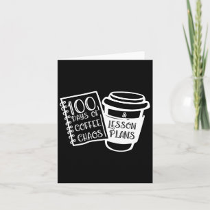 100 Days Of Coffee Chaos Fun Teacher Tees Card