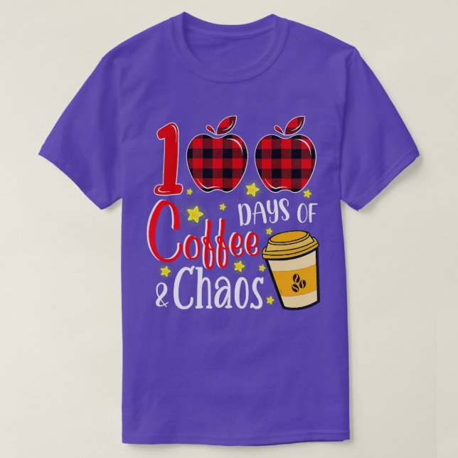 100 Days Of Coffee Chaos Funny Teachers 100th Day  T-Shirt (Design Front)
