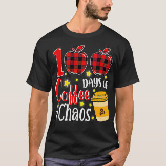 100 Days Of Coffee Chaos Funny Teachers 100th Day  T-Shirt
