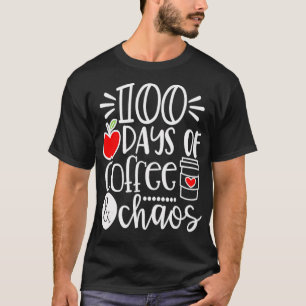 100 Days Of Coffee Chaos Happy 100 Days Of School T-Shirt