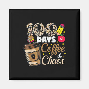 100 Days Of Coffee Chaos Shirt 100th Day Of Magnet