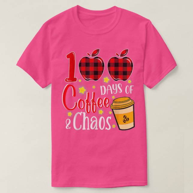 100 Days Of Coffee Chaos Teacher Happy 100 Days Of T-Shirt (Design Front)